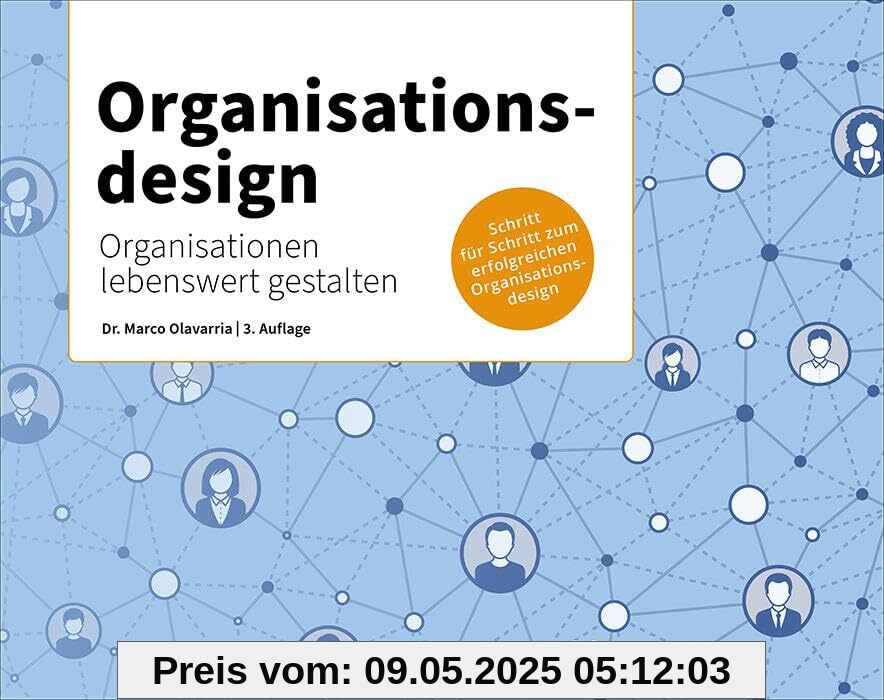 Organisationsdesign: Organisationen lebenswert gestalten