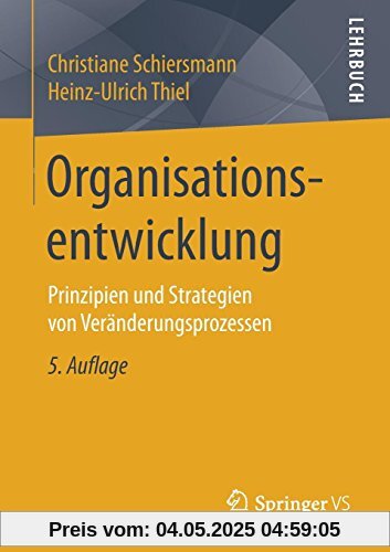 Organisationsentwicklung: Prinzipien und Strategien von Veränderungsprozessen