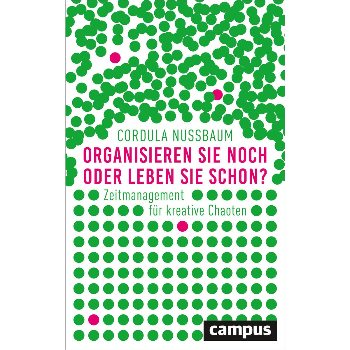 Organisieren Sie noch oder leben Sie schon? von Campus Verlag GmbH