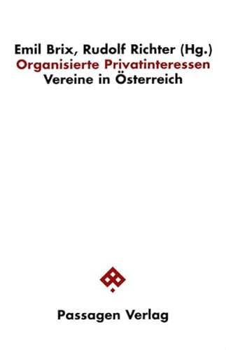 Organisierte Privatinteressen: Vereine in Österreich (Reihe Civil Society der Österreichischen Forschungsgemeinschaft) von Passagen Verlag