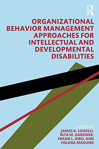 Organizational Behavior Management Approaches for Intellectual and Developmental Disabilities Organizational Behavior Management Approaches for Intellectual and Developmental Disabilities von Routledge