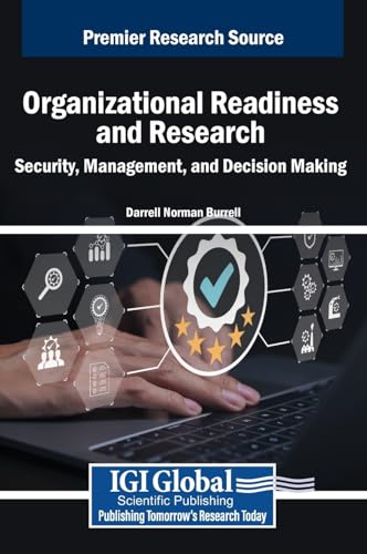Organizational Readiness and Research: Security, Management, and Decision Making von IGI Global