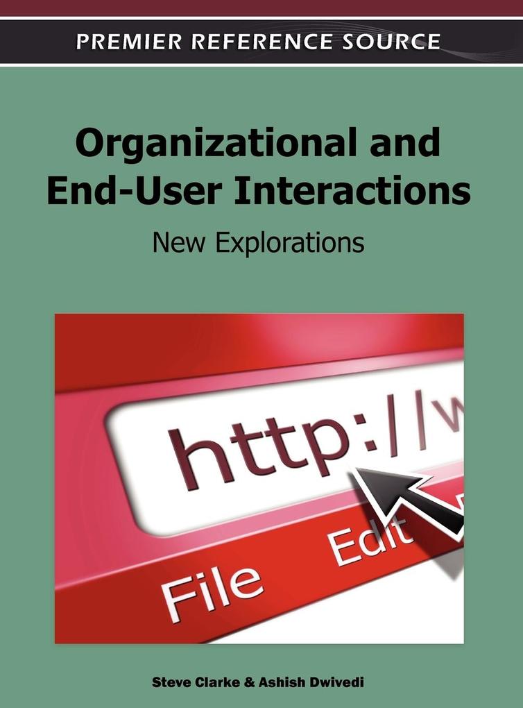 Organizational and End-User Interactions von Information Science Reference