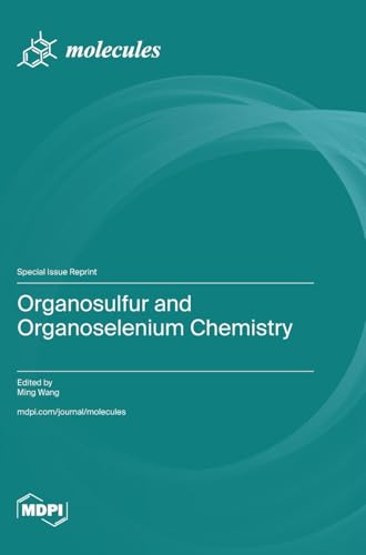 Organosulfur and Organoselenium Chemistry Organosulfur and Organoselenium Chemistry von MDPI AG