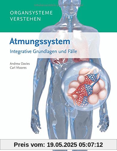 Organsysteme verstehen - Atmungssystem: Integrative Grundlagen und Fälle