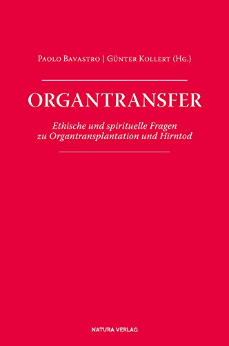 Organtransfer: Ethische und spirituelle Fragen zu Organtransplantation und Hirntod