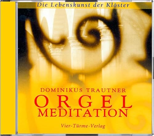 Orgelmeditation, 1 Audio-CD (Die Lebenskunst der Klöster)