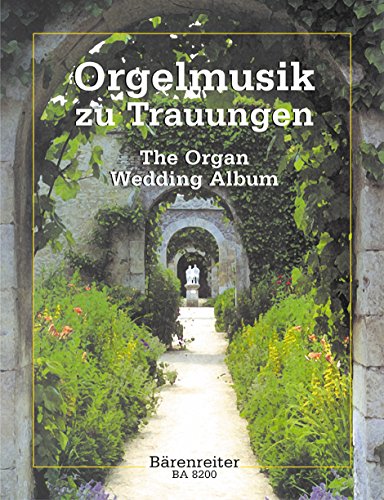 Orgelmusik zu Trauungen. Leichte Orgelmusik für große Feste von Baerenreiter Verlag