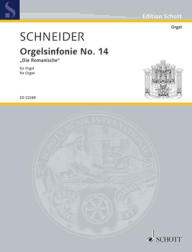 Orgelsinfonie No. 14: "Die Romanische". Orgel. (Edition Schott)