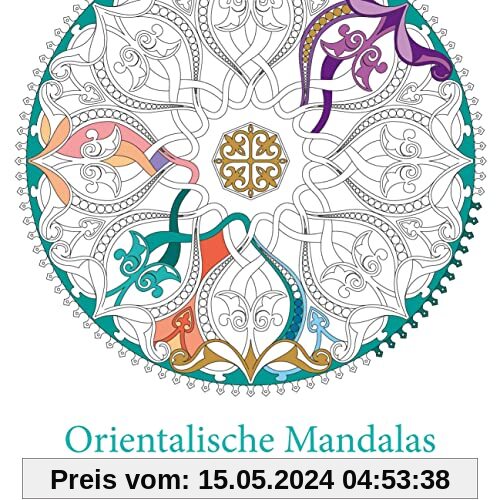 Orientalische Mandalas: Ausmalbuch zur kreativen Stressbewältigung