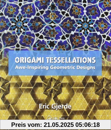 Origami Tessellations: Awe-Inspiring Geometric Designs
