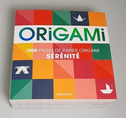 Origami sérénité: Pour réaliser 500 pliages