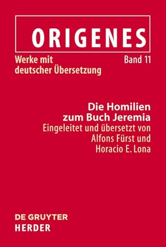Die Homilien zum Buch Jeremia (Origenes: Werke mit deutscher Übersetzung) von de Gruyter
