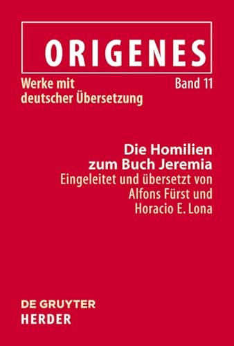Die Homilien zum Buch Jeremia (Origenes: Werke mit deutscher Übersetzung) Die Homilien zum Buch Jeremia (Origenes: Werke mit deutscher Übersetzung)