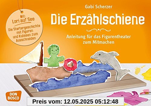 Original Don Bosco Erzählschiene. Das Figurentheater zum Mitmachen (Geschichten und Figuren für die Erzählschiene)