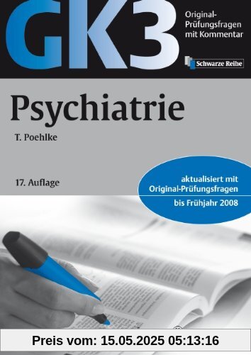Original-Prüfungsfragen GK 3. Psychiatrie: mit Kommentar