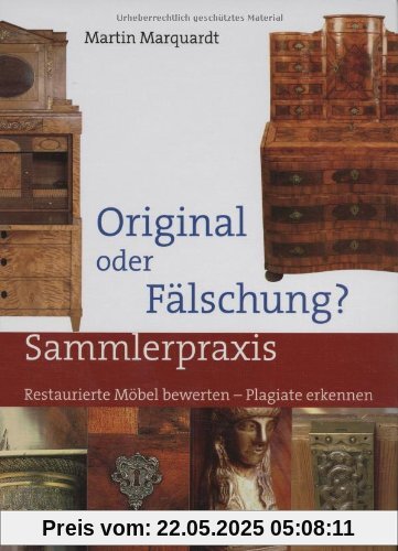 Original oder Fälschung?: Restaurierte Möbel bewerten - Plagiate erkennen Original oder Fälschung?: Restaurierte Möbel bewerten - Plagiate erkennen