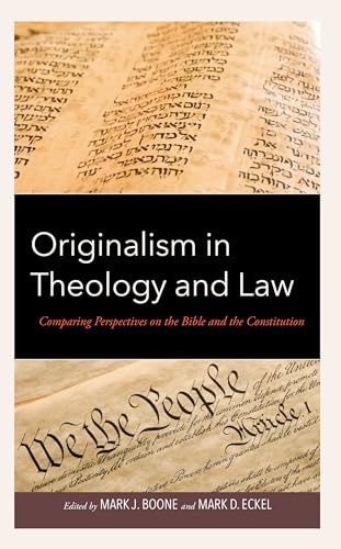 Originalism in Theology and Law: Comparing Perspectives on the Bible and the Constitution von Lexington Books