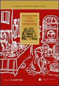 Origini e storia della cucina veneziana von De Bastiani