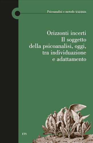 Orizzonti incerti. Il soggetto della psicoanalisi, oggi, tra individuazione e adattamento (Psicoanalisi e metodo) von Edizioni ETS