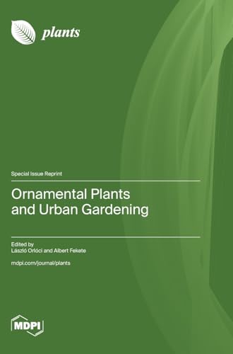 Ornamental Plants and Urban Gardening von MDPI AG
