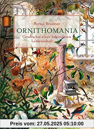 Ornithomania: Geschichte einer besonderen Leidenschaft