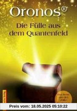 Oronos® Die Fülle aus dem Quantenfeld: Das Beste aus drei