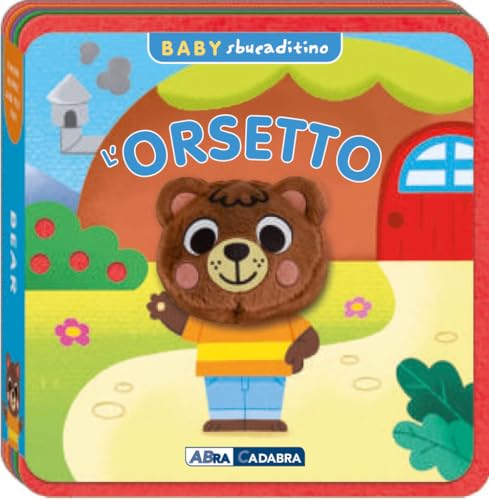 Orsetto. Baby sbucaditino in feltro. Ediz. a colori von ABraCadabra
