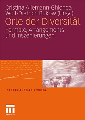 Orte der Diversität: Formate, Arrangements und Inszenierungen (Interkulturelle Studien) von VS Verlag für Sozialwissenschaften