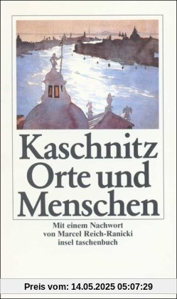 Orte und Menschen: Aufzeichnungen (insel taschenbuch)