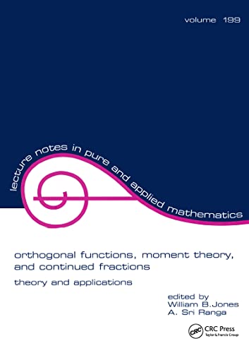 Orthogonal Functions, Moment Theory, and Continued Fractions (Volume 199): Theory and Applications (Lecture Notes in Pure & Applied Mathematics, Band 199)