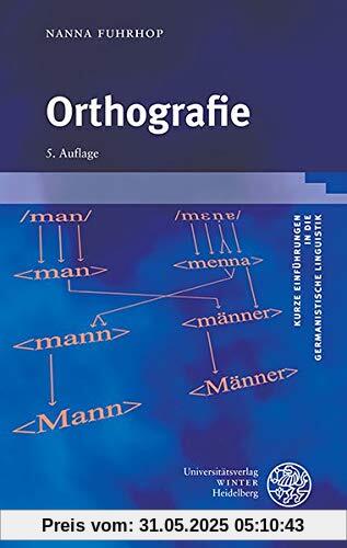 Orthografie (Kurze Einführungen in die germanistische Linguistik - KEGLI)