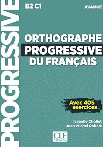 Orthographe progressive du francais - Niveau avance (B2/C1) + CD: Livre avancee (B2/C1) + CD + Livre web