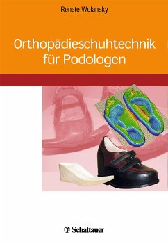 Orthopädieschuhtechnik für Podologen (eBook, PDF) von Georg Thieme Verlag