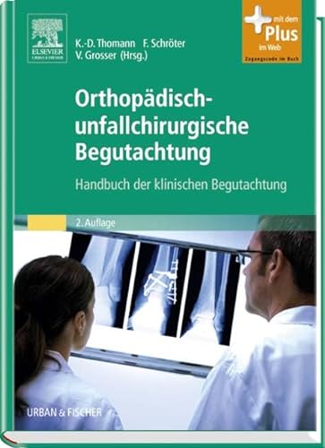 Orthopädisch-unfallchirurgische Begutachtung: Handbuch der klinischen Begutachtung - mit Zugang zum Elsevier-Portal