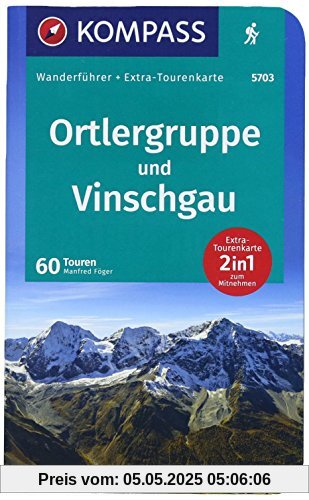 Ortlergruppe und Vinschgau: Wanderführer mit Extra-Tourenkarte 1:50.000, 60 Touren, GPX-Daten zum Download. (KOMPASS-Wanderführer, Band 5703)