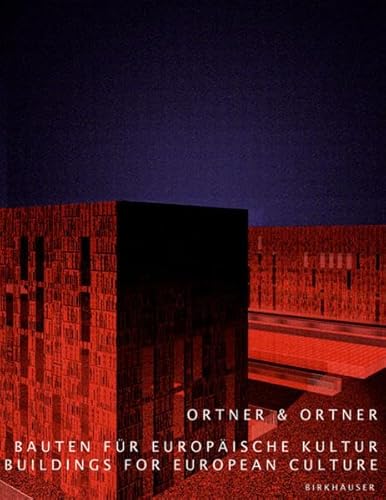 Ortner & Ortner: Bauten für europäische Kultur / Buildings for European Culture