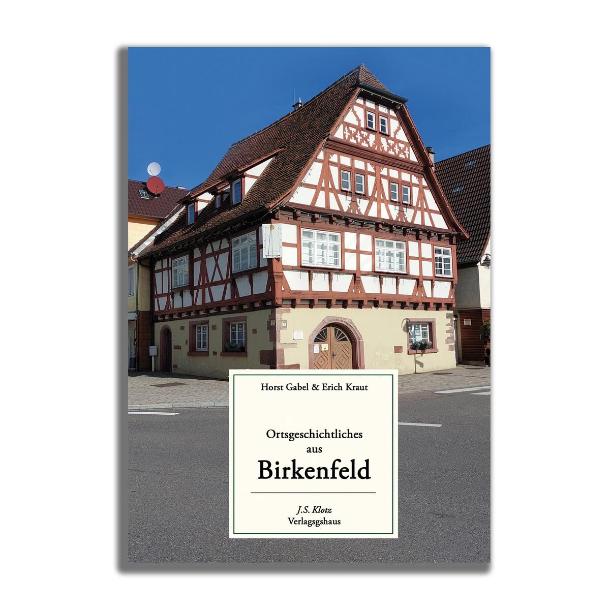 Ortsgeschichtliches aus Birkenfeld von Klotz Verlagshaus GmbH