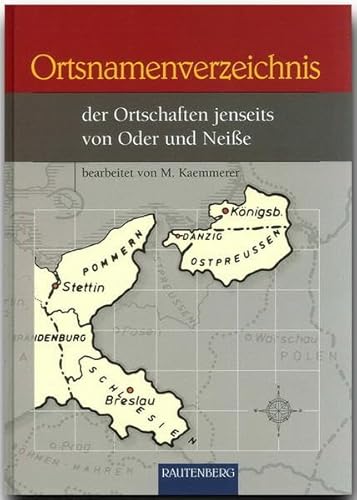 Ortsnamenverzeichnis der Ortschaften jenseits von Oder und Neisse (Rautenberg - Kartografie /Städte-Atlanten)