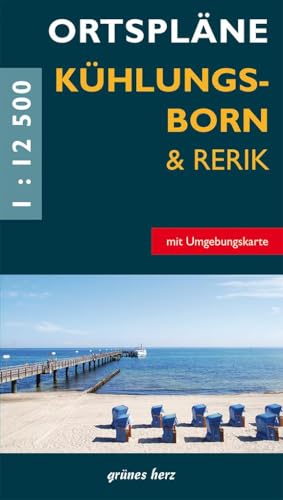 Ortspläne Kühlungsborn und Rerik: Mit Karte der Umgebung. Maßstab 1:12.500. (Stadt- und Ortspläne) von grünes herz