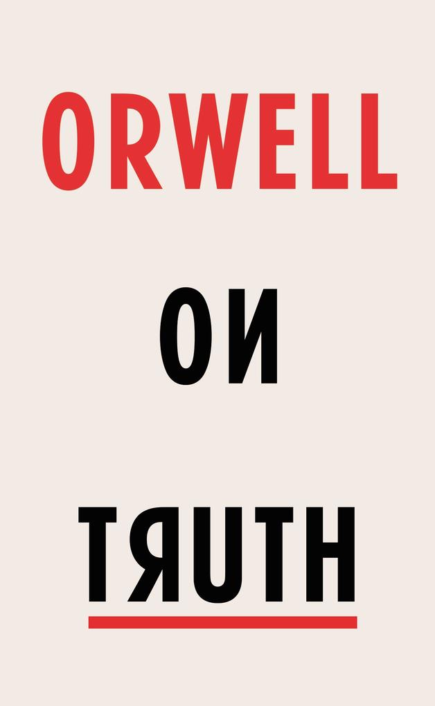 Orwell on Truth von Random House UK Ltd