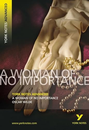 Oscar Wilde 'A Woman of No Importance': Text in English (York Notes Advanced) von Pearson ELT