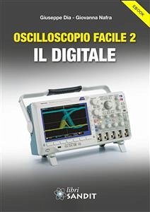 Oscilloscopio Facile 2: il digitale (eBook, PDF) von Sandit Libri