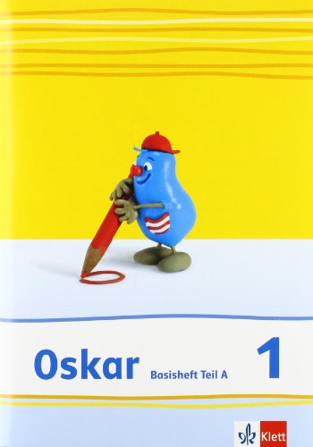 Oskar 1: Basisheft Klasse 1 (Oskar. Ausgabe ab 2010)