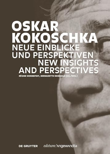 Oskar Kokoschka: Neue Einblicke und Perspektiven / New Insights and Perspectives (Edition Angewandte) von de Gruyter
