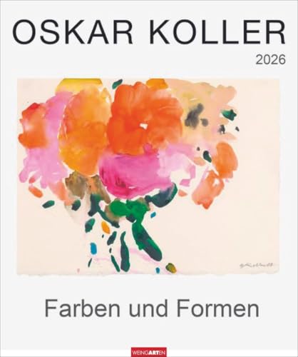 Oskar Koller - Farben und Formen Kalender 2026 - Farben und Formen: Wunderschöne Aquarelle in einem Kunstkalender im Großformat. Jahres-Wandkalender 2026 für Kunstliebhaber. 46 x 55 cm Hochformat von Weingarten