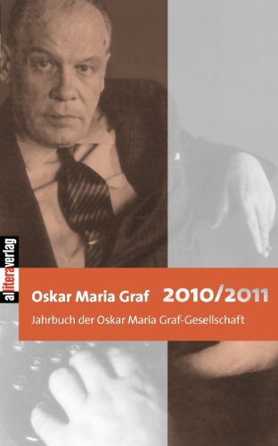 Oskar Maria Graf 2010/2011: Jahrbuch der Oskar Maria Graf-Gesellschaft von Buch & media