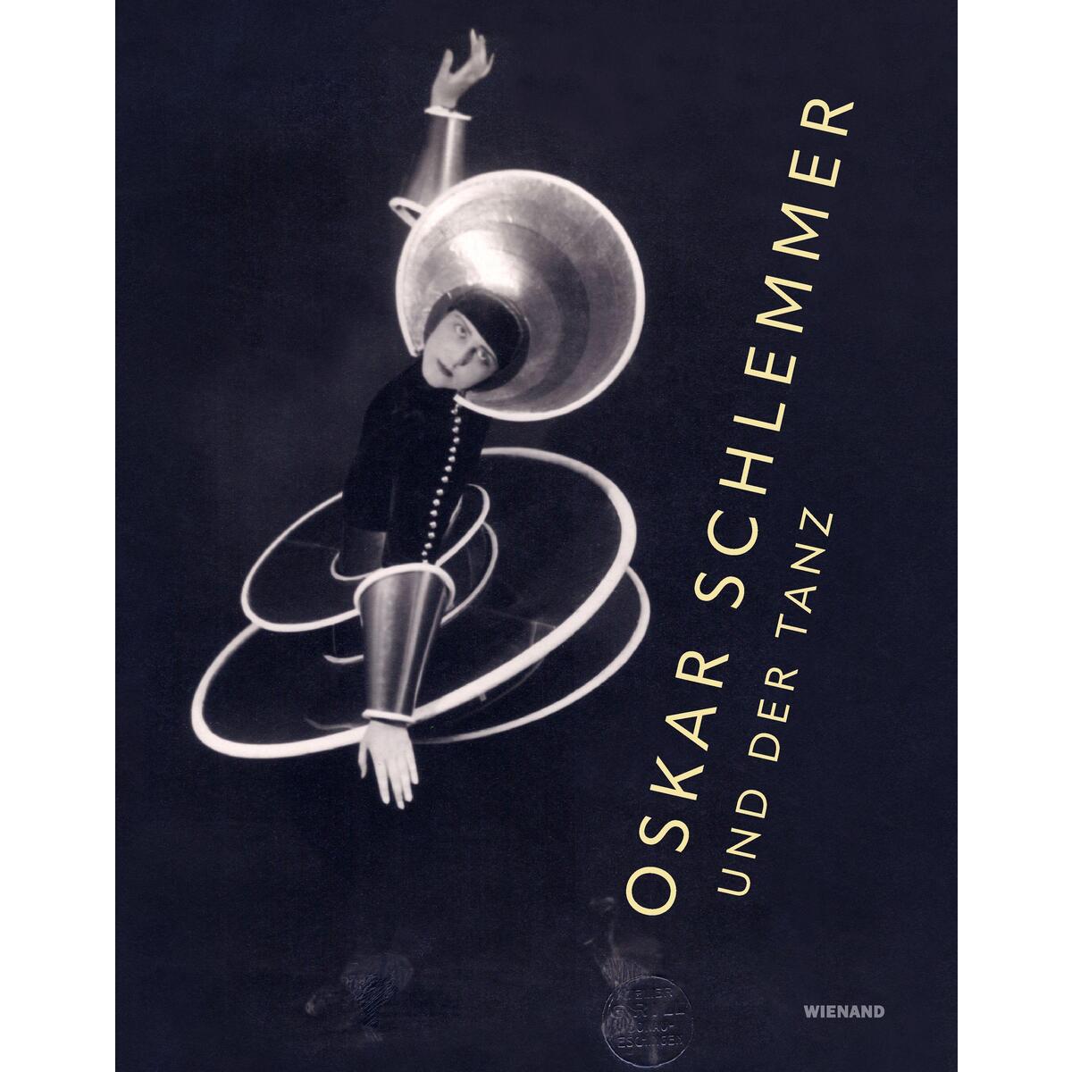 Oskar Schlemmer und der Tanz von Wienand Verlag & Medien