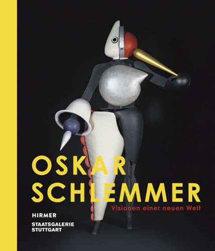 Oskar Schlemmer: Visionen einer neuen Welt
