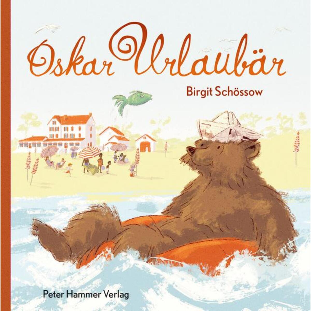 Oskar Urlaubär von Peter Hammer Verlag GmbH